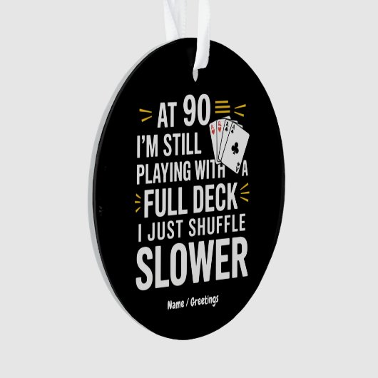 Grappige 90e verjaardag cadeau Kaarten Full Deck v Ornament (voorkant)