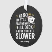 Grappige 90e verjaardag cadeau Kaarten Full Deck v Ornament (voorkant)