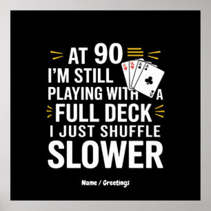Grappige 90e verjaardag cadeau Kaarten Full Deck v Poster
