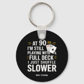 Grappige 90e verjaardag cadeau Kaarten Full Deck v Sleutelhanger (Voorkant)