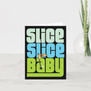 Grappige 90's Pun Slice Slice Baby Golf T Shirt Kaart