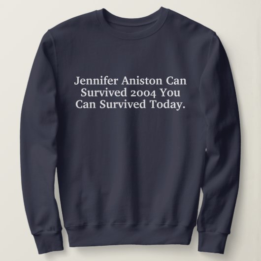 Grappige aangepaste Jennifer Aniston overleefde 20 Trui (Design voorkant)