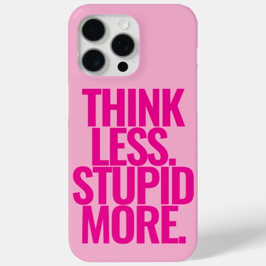 Grappige aangepaste tekst denk minder dom meer roz Case-Mate iPhone case (Achterkant)