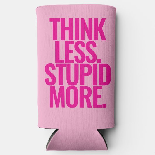 Grappige aangepaste tekst denk minder dom meer roz seltzer blikjeskoeler (Voorkant)