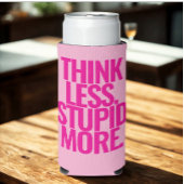 Grappige aangepaste tekst denk minder dom meer roz seltzer blikjeskoeler