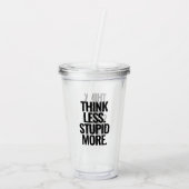 Grappige aangepaste tekst Denk minder dom Meer zwa Acryl Drinkbeker (Achterkant)