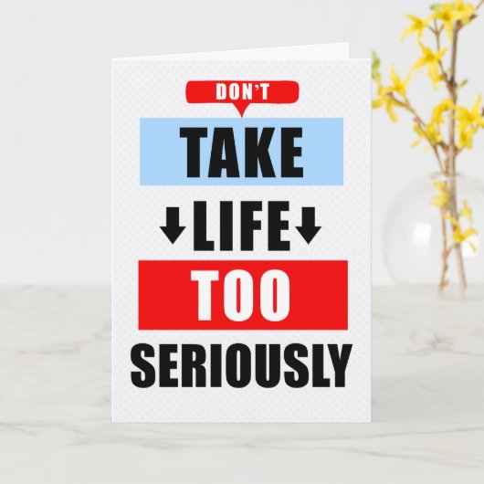 Grappige aanmoediging neemt het leven niet te seri kaart (Gele Bloem)