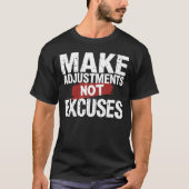 Grappige aanpassingen, geen excuses Motivatie T-shirt (Voorkant)