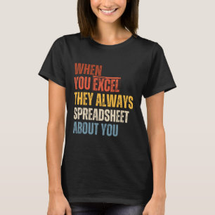 Grappige Accountant Als Je Excel Ze Verspreiden Al T-shirt