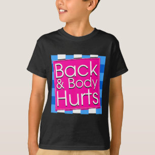 Grappige achterkant lichaam doet pijn tee citaat o t-shirt
