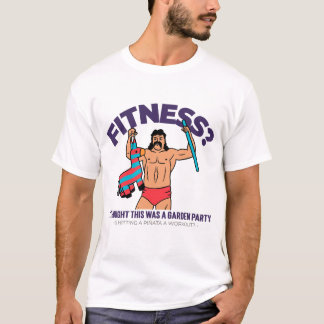 Grappige achtertuin Fitness Quote – Tuin Party Piñ T-shirt