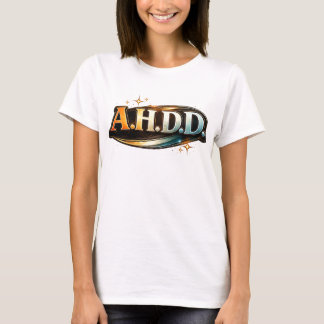 Grappige ADHD-humor T-shirt