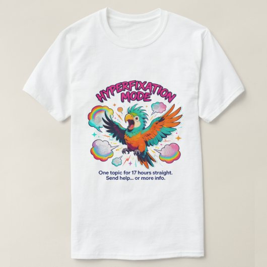 Grappige ADHD Neurodivergente Hyperfixatie Papegaa T-shirt (Design voorkant)