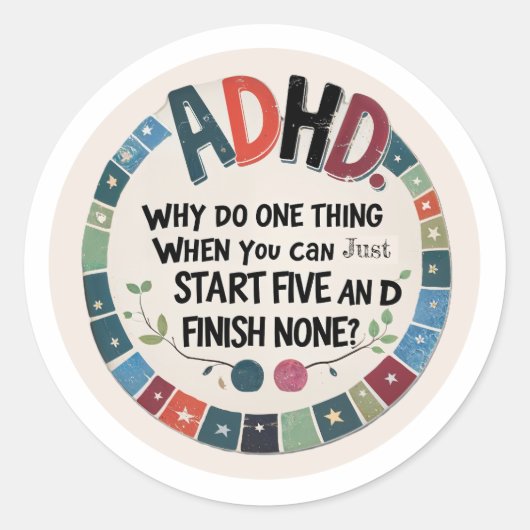 Grappige adhd-Sticker - begin vijf, eindig geen Ronde Sticker (Voorkant)