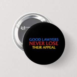 Grappige advocaat Goede advocaten verliezen nooit Ronde Button 5,7 Cm
