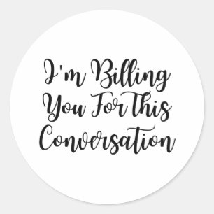 Grappige advocaat, ik betaal je voor dit gesprek ronde sticker