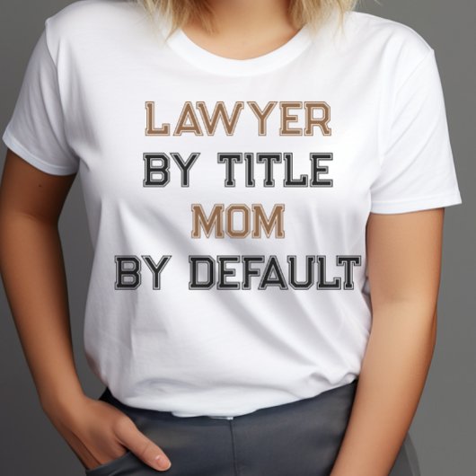 Grappige advocate moeder, moederdag t-shirt