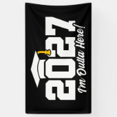 Grappige Afstudeercitaat Aflosende Klas van 2027 Spandoek (Verticaal)