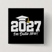 Grappige Afstudeercitaat Aftstuderenklas van 2027 Vierkante Button 5,1 Cm (Voorkant)