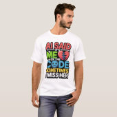 Grappige AI Coding Quote – Programmeur Humor T-shirt (Voorkant volledig)