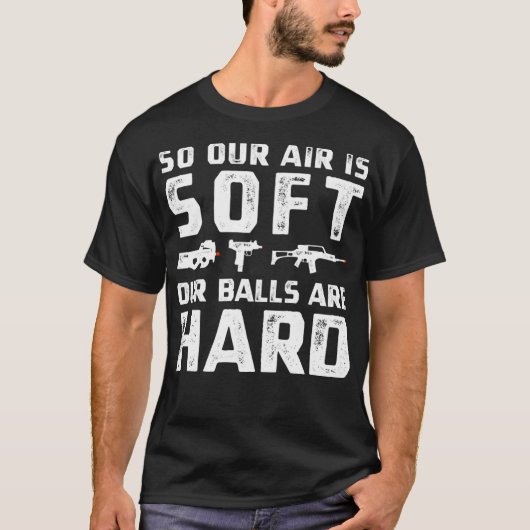 Grappige Airsoft Balls Hard Airsofting Sport Airso T-shirt (Voorkant)