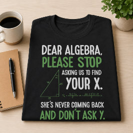 Grappige Algebra Wiskundeleraar Cadeau Stop met vr T-shirt