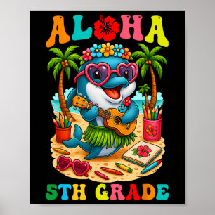 Grappige Aloha 5e klas dolfijn eerste schooldag Poster