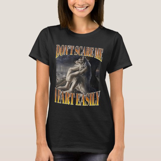 Grappige Alpha Wolf Meme Don't E Me I Fart Gemakke T-shirt (Voorkant)