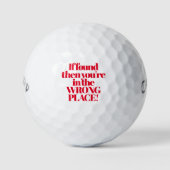 Grappige Als Gevonden Je Bent Op De Verkeerde Plaa Golfballen (Voorkant)