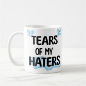 Grappige Amusing Tranen van Mijn Haters Gepersonal Koffiemok (Links)