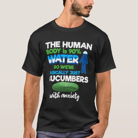 Grappige Angst Menselijk Lichaam Water Humoristisc T-shirt (Voorkant)