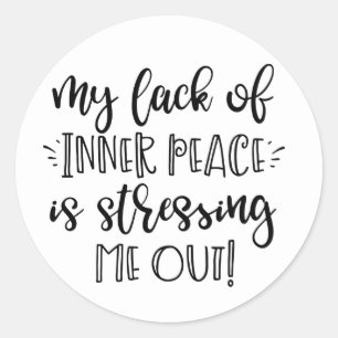 Grappige Angst Stress - Innerlijke Vrede Die Me St Ronde Sticker