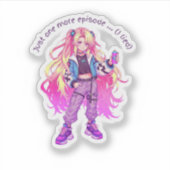 Grappige Anime Meisje Sticker – “Eén Aflevering Ma (Voorkant)