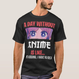 Grappige Anime Merch Voor Tiener Meisjes Een Dag Z T-shirt