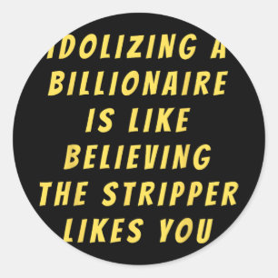 Grappige anti-miljardair politieke politiek Humor Ronde Sticker