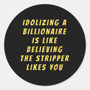 Grappige anti-miljardair politieke politiek Humor Ronde Sticker