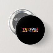 Grappige Anti Tattoo Tattoos zijn rommelig Ronde Button 5,7 Cm (Voorkant /achterkant)