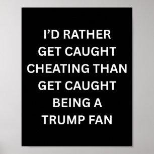 Grappige anti-Trump Kus Cam Ik word liever betrapt Poster