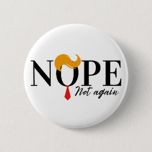 Grappige Anti Trump nope niet opnieuw - verkiezing Ronde Button 5,7 Cm