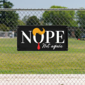 Grappige Anti Trump nope niet opnieuw - verkiezing Spandoek (Insitu)