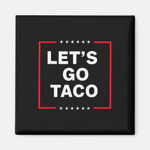 Grappige anti-Trump taco, laten we taco gaan Magneet