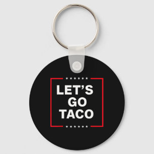Grappige Anti Trump Taco, Let's Go Taco  Sleutelhanger