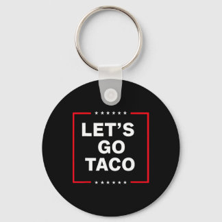 Grappige Anti Trump Taco, Let's Go Taco  Sleutelhanger