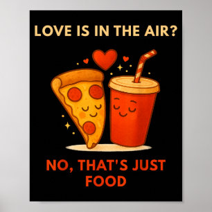 Grappige anti-valentijn pizza liefhebber - liefde poster