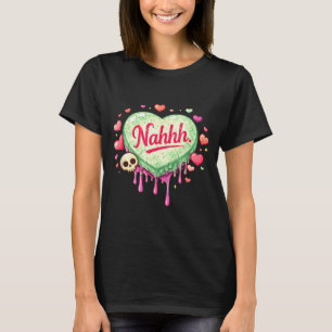 Grappige anti-valentijnsdag hart snoep nahhh nah t-shirt