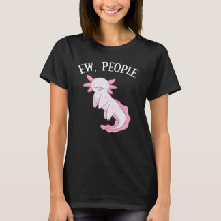 Grappige Antisociale Axolotl Gat Mensen T-shirt