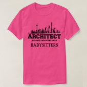 Grappige architect omdat ingenieurs babysitters no t-shirt (Design voorkant)