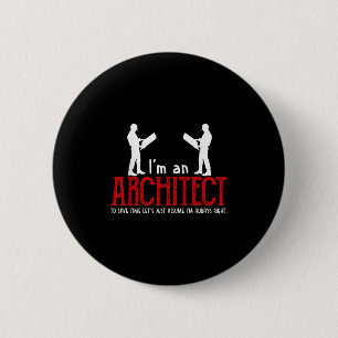 Grappige architect zeggende Ume Ik heb altijd geli Ronde Button 5,7 Cm
