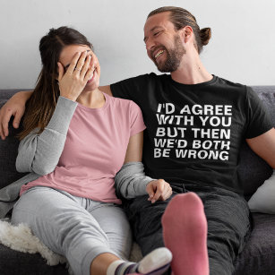 Grappige Argumenten T-shirt