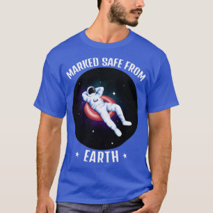 Grappige astronaut gemarkeerd veilig van de aarde  t-shirt